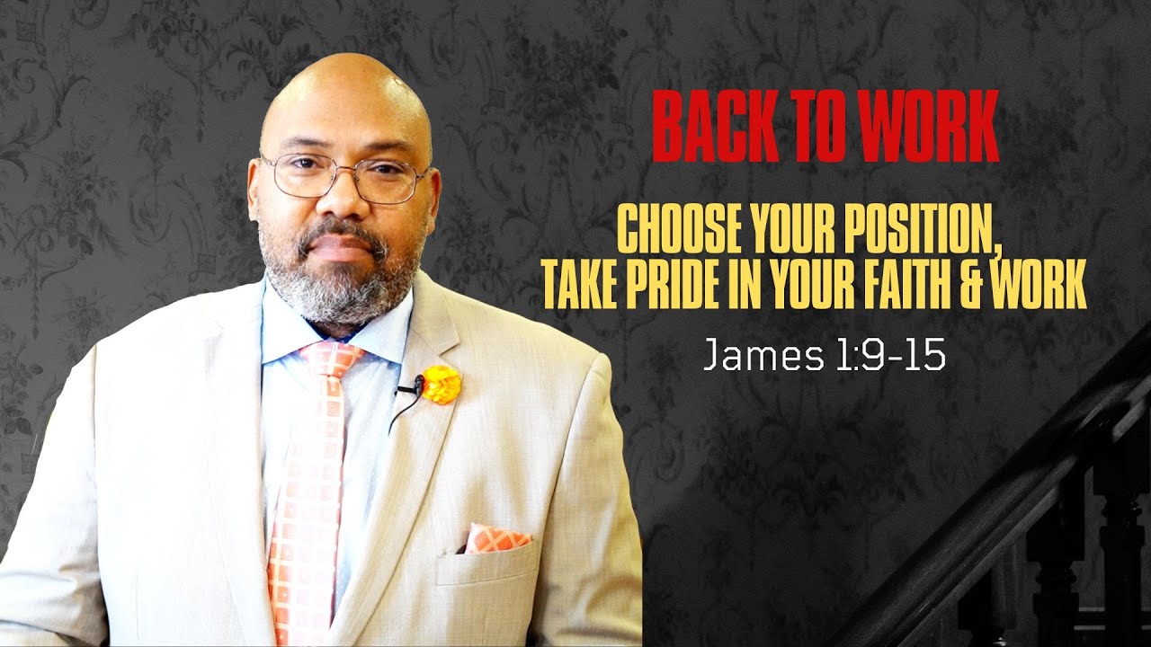 CHOOSE YOUR POSITION, TAKE PRIDE IN YOUR FAITH & WORK
