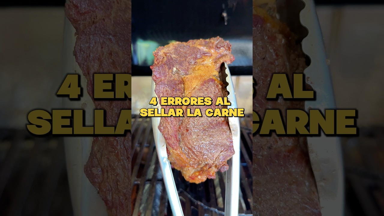 4 errores al sellar la carne | PARRILLEROS