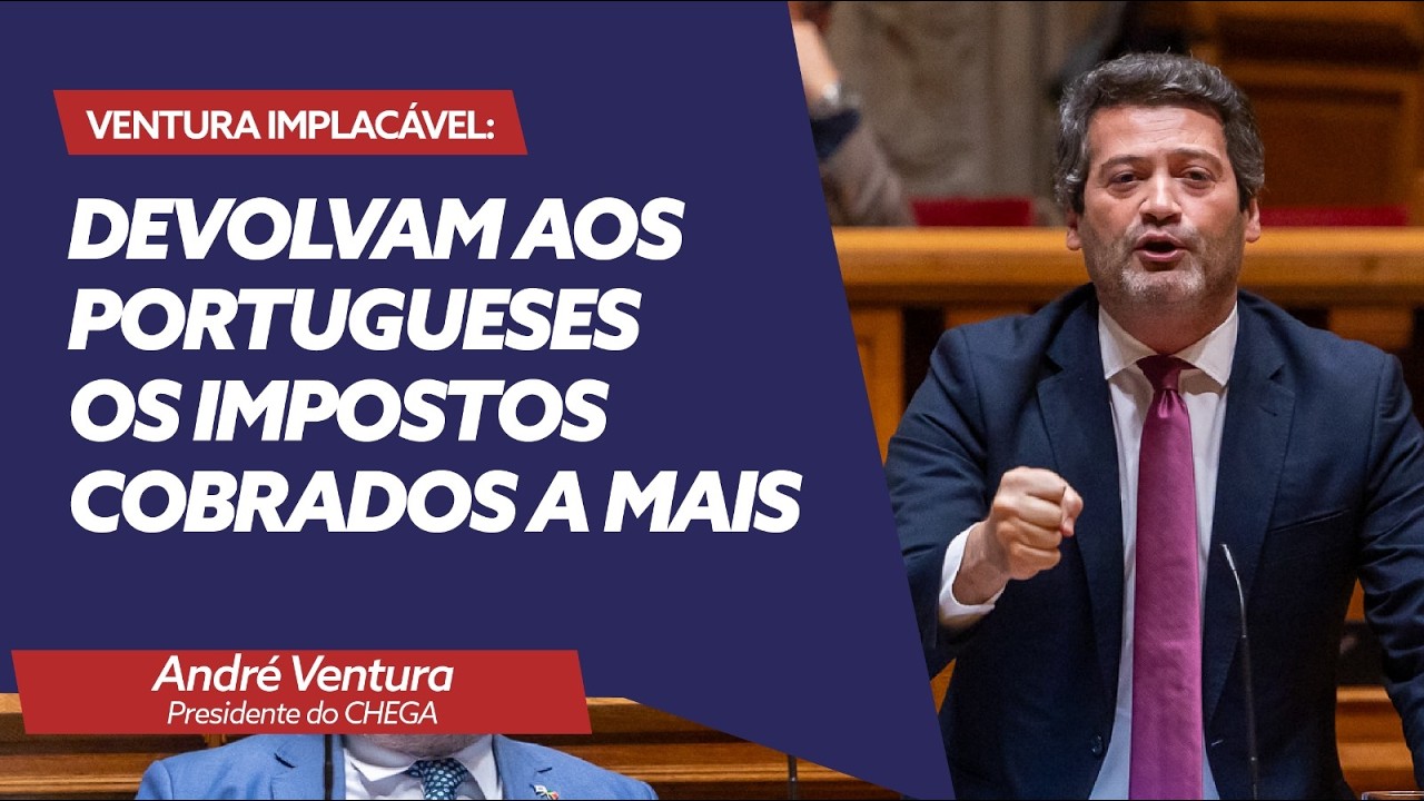 Ventura implacável: “devolvam aos portugueses os impostos cobrados a mais