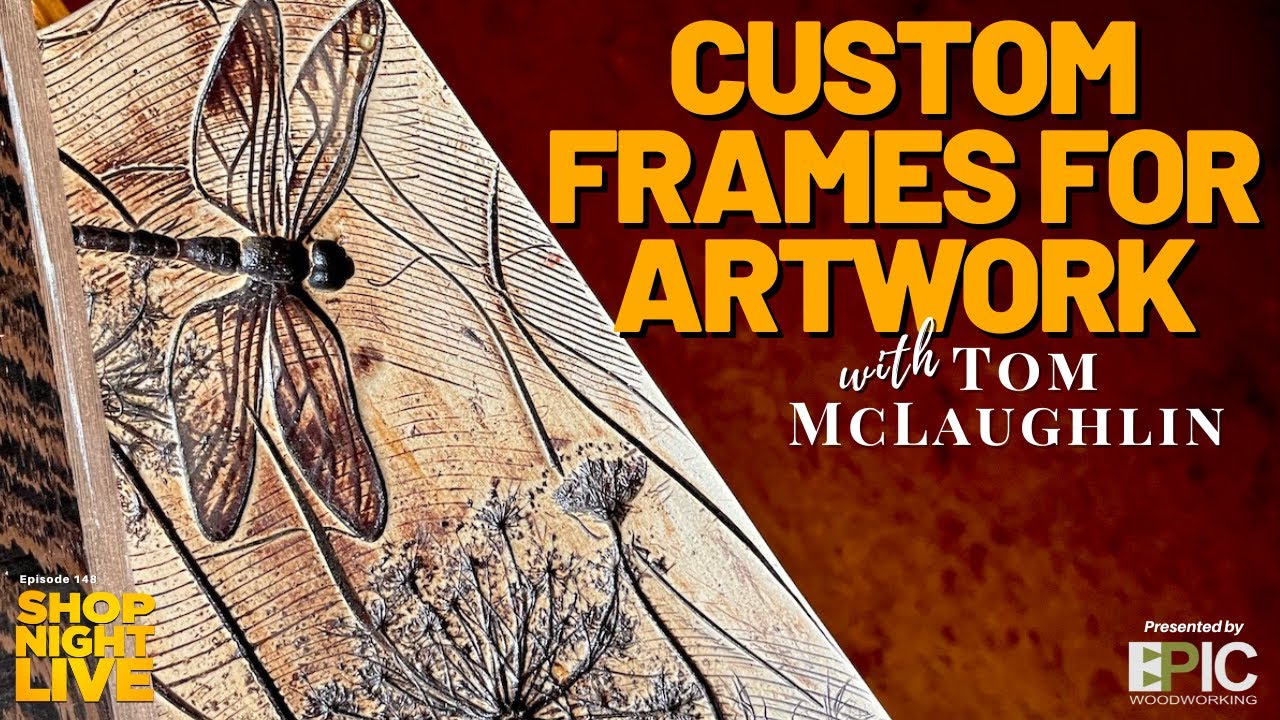 Custom Frames for Artwork with Tom McLaughlin