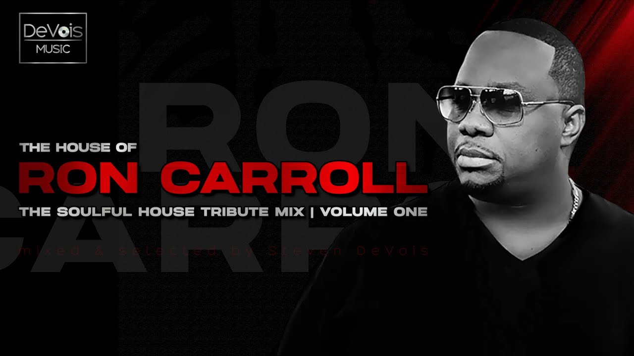 The House Of Ron Carroll (The Soulful House Tribute Mix | Volume One)