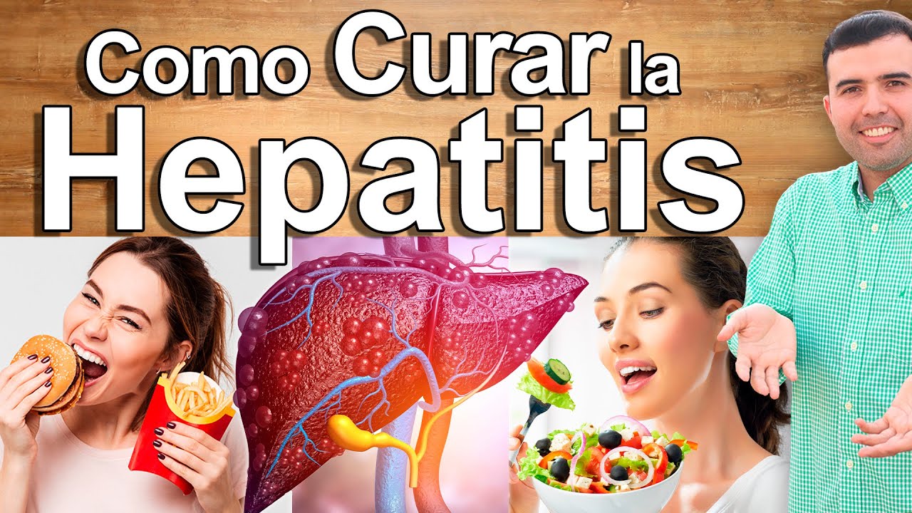 COMO CURAR LA HEPATITIS Y SANAR EL HIGADO - Remedios Caseros, Alimentos y Tratamiento Natural