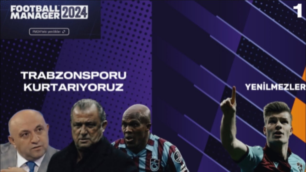 TRABZONSPOR'U KURTARIYORUZ 1 | FOOTBALL MANAGER 2024
