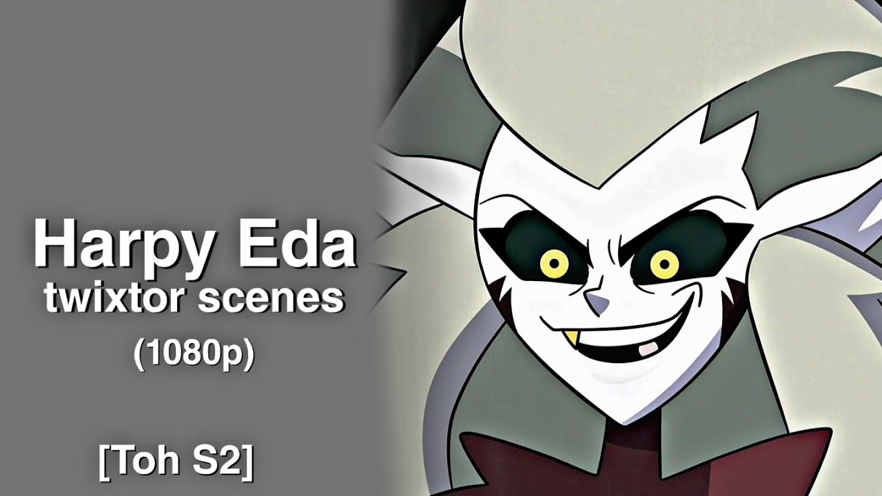 Harpy Eda | twixtor scenes [ The owl House season 2 ]