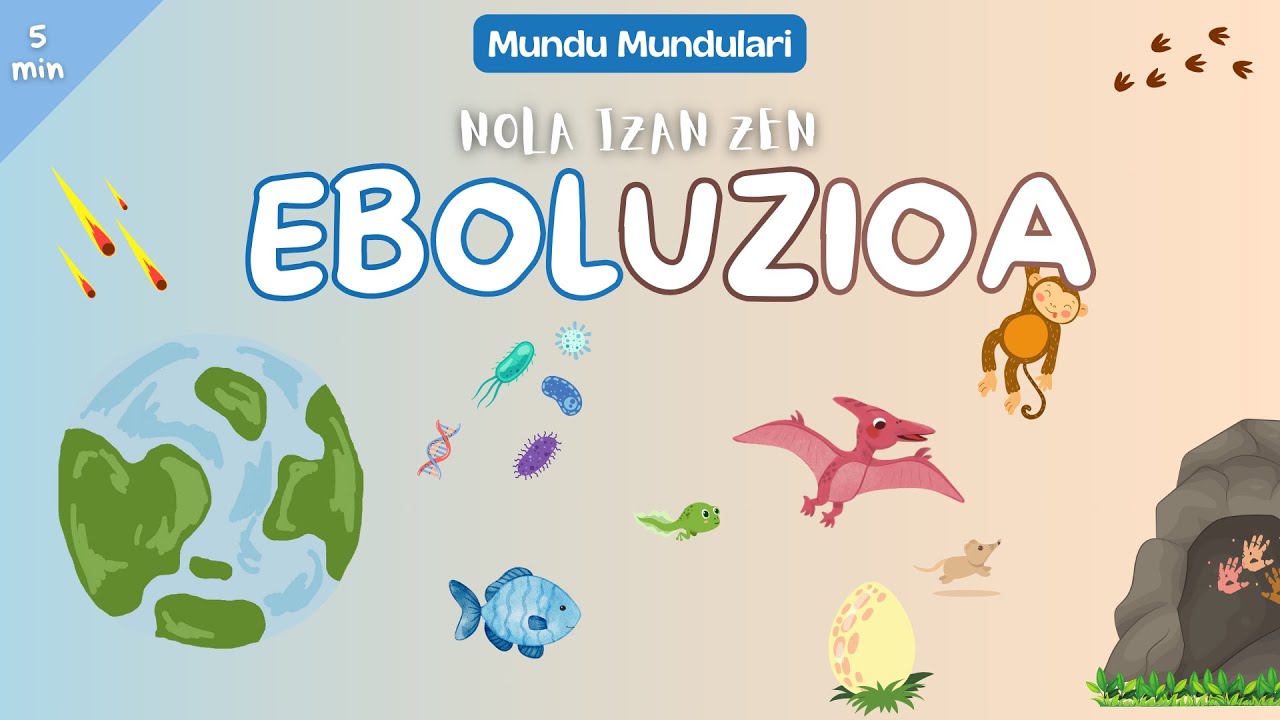 Eboluzioa: Nola izan zen? | Zientzia Haurrentzat