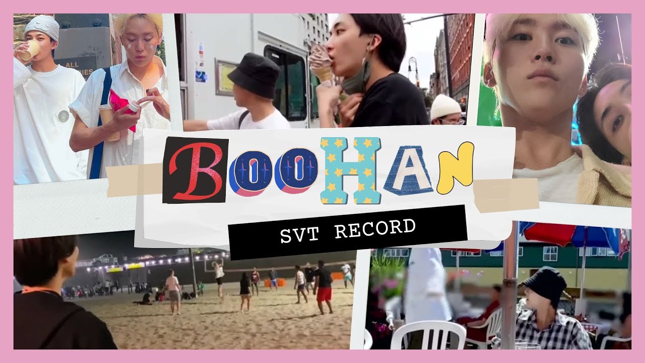 SEVENTEEN 세븐틴 BooHan Moments 《Part 9》