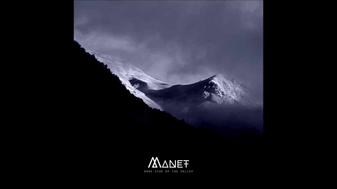 Manet - Dark Side of the Valley