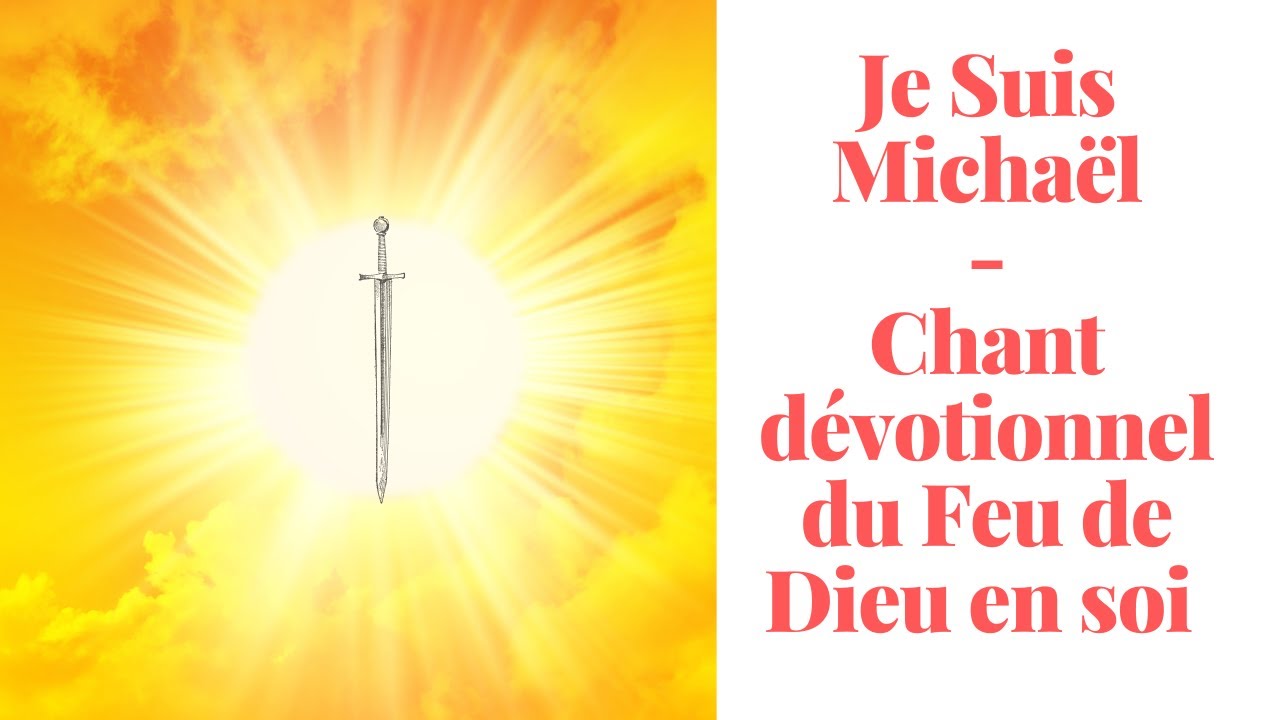Je Suis - Michaël ; chant dévotionnel du feu