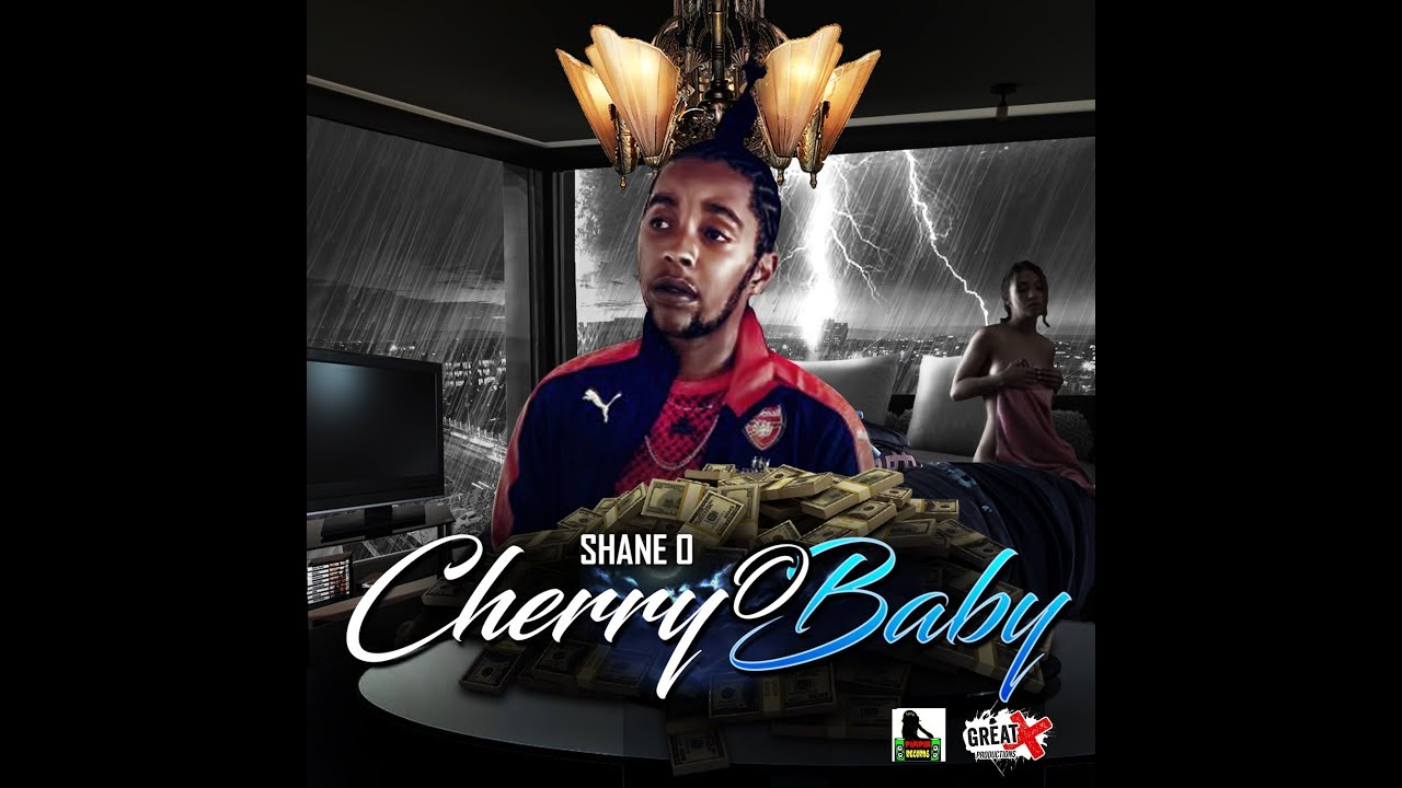 SHANE O - CHERRY O BABY | NIGHT RAIN RIDDIM | GREAT X PRODUCTIONS | FARIE PIMPIN RECORDS | 2018