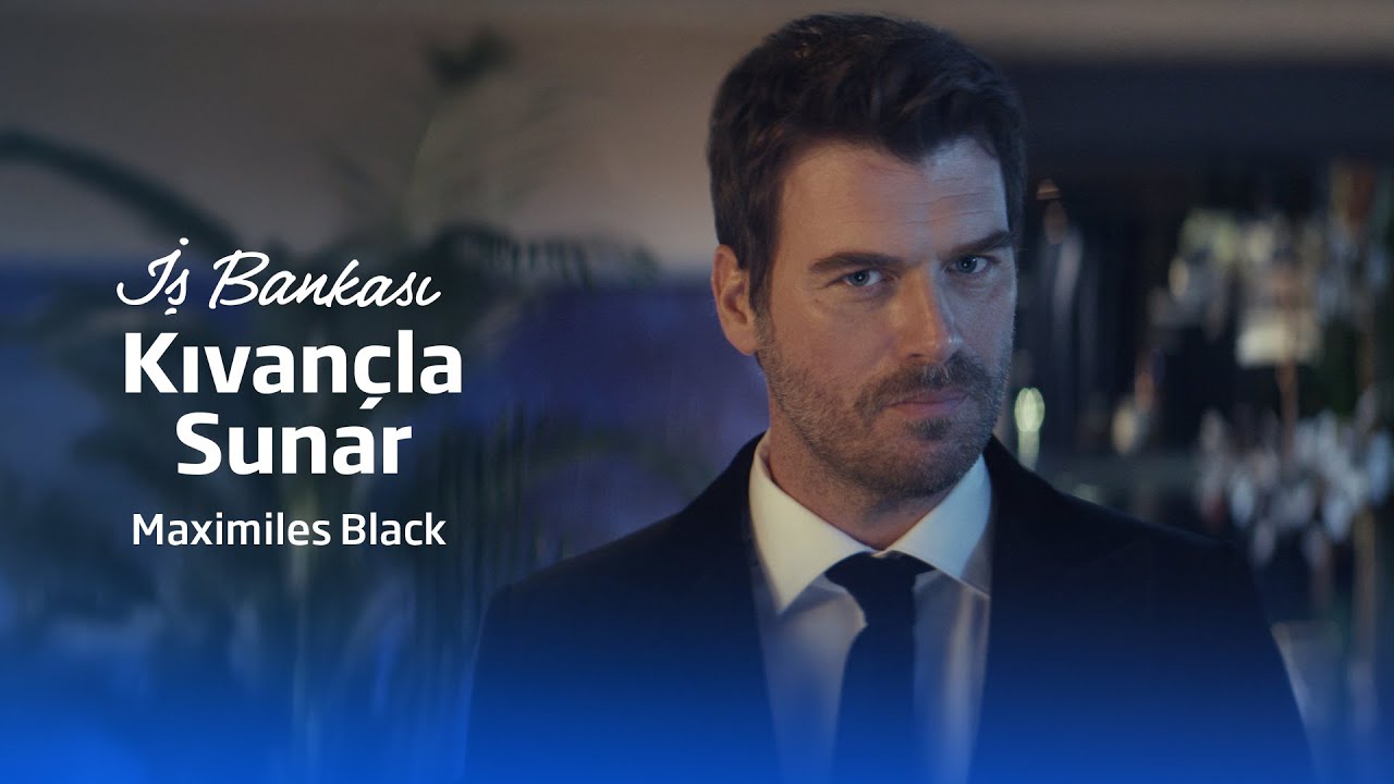 İş Bankası Kıvançla Sunar: Maximiles Black