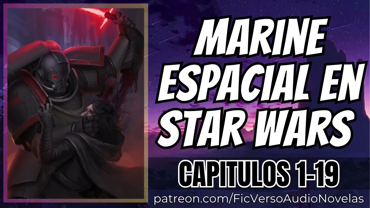 Marine Espacial en Star Wars (Warhammer X Star Wars) Capitulos 1-19