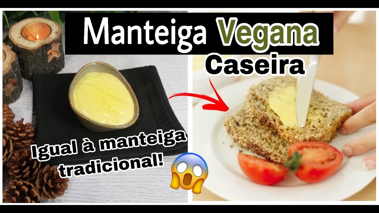 MANTEIGA VEGANA | CASEIRA - Igual à Manteiga Tradicional