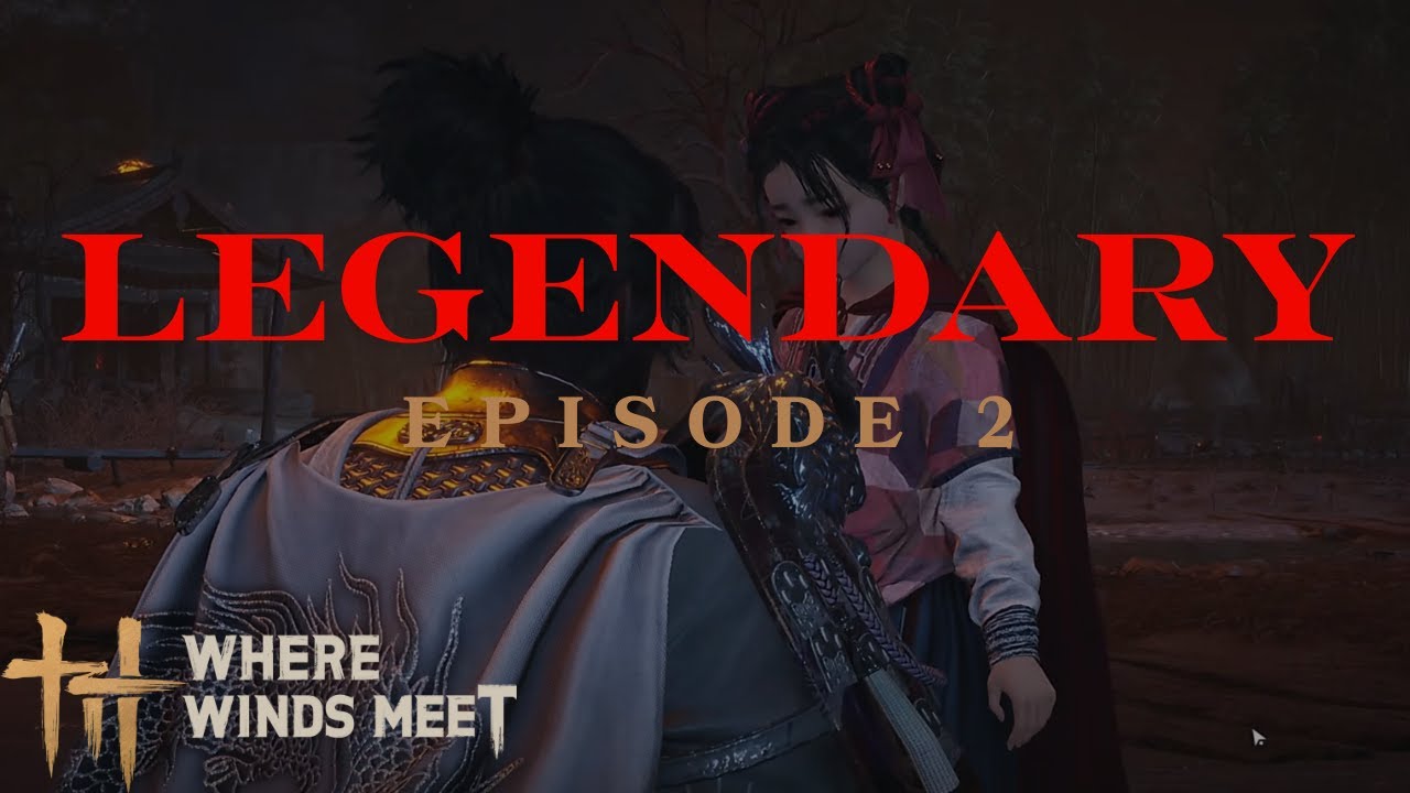 Legendary Catch Up: Fresh Account (Ep. 2) | Where Winds Meet