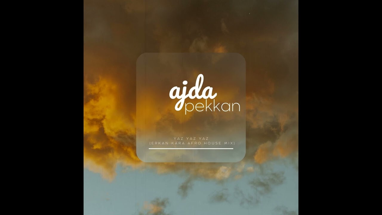 Ajda Pekkan - Yaz Yaz Yaz (Erkan Kara Afro House Remix)