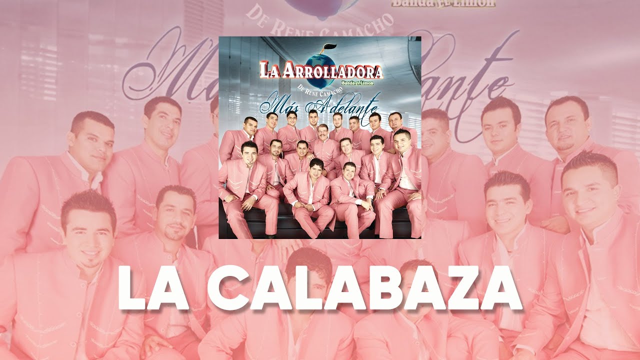 La Arrolladora Banda El Lim&oacute;n De Ren&eacute; Camacho - La Calabaza (Lyric Video)