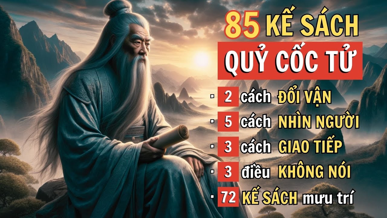 85 MƯU KẾ của QUỶ CỐC TỬ | Trăm ngàn năm vẫn còn nguyên giá trị | Lời dạy Cổ Nhân giúp bạn sống khôn