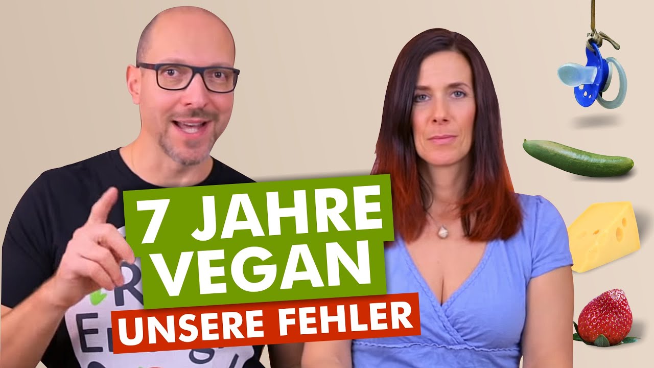 Mach diese Fehler NICHT bei veganer Ernährung! (Fazit nach 7 Jahren)