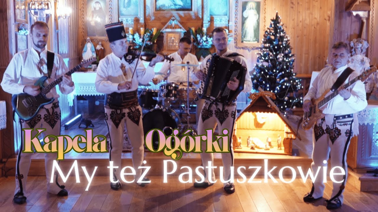 Góralska Kapela Ogórki - My też Pastuszkowie -(Official Music-Video) Góralska Pastorałka