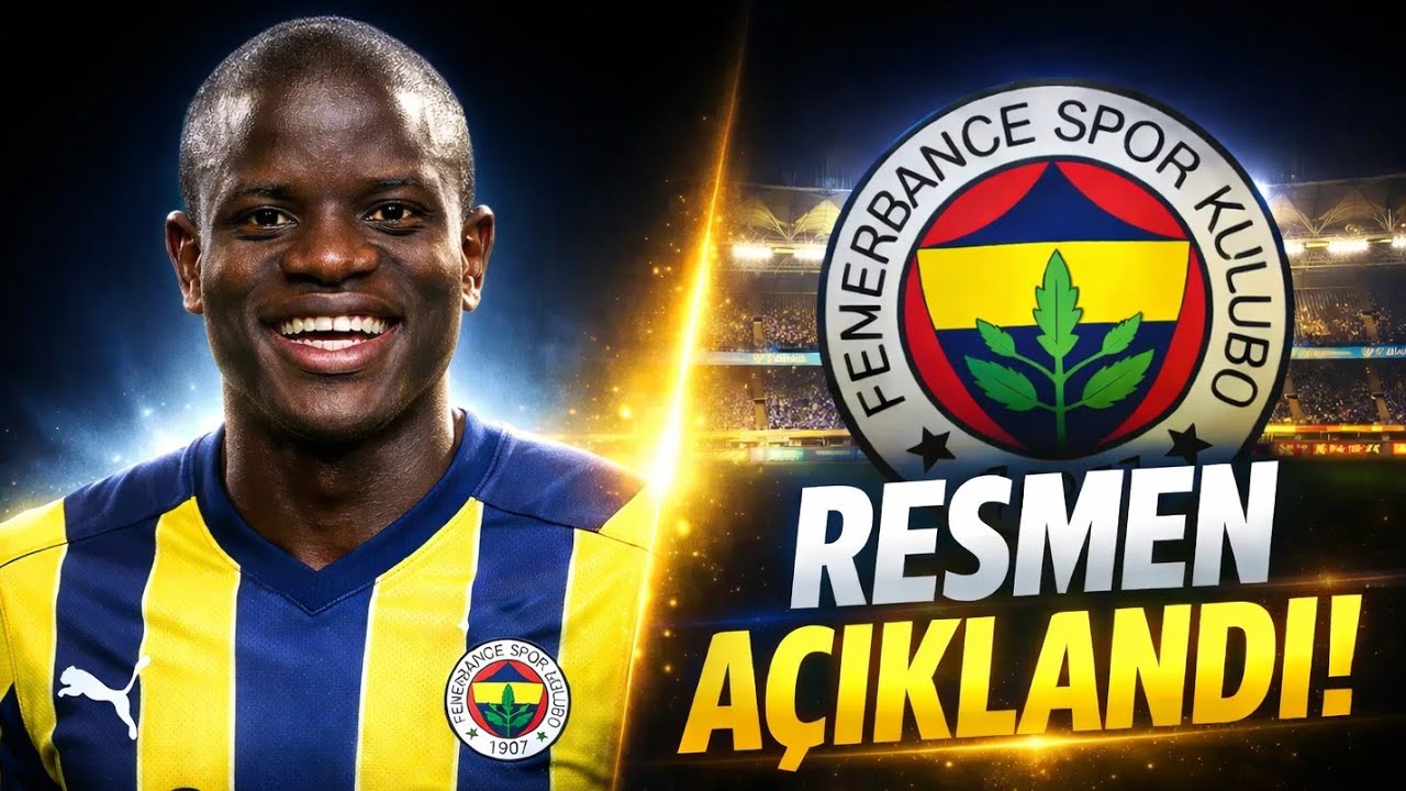 N’GOLO KANTE FENERBAHÇE'DE | Fabián Ruiz, Lookman, Nunez, Youssouf Fofana Transfer Haberleri 2026