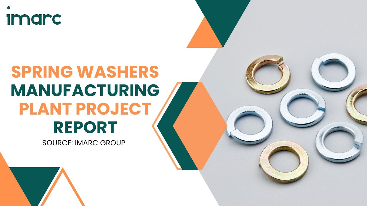 How to Setup a Spring Washers Manufacturing Facility: Detailed Report 2026