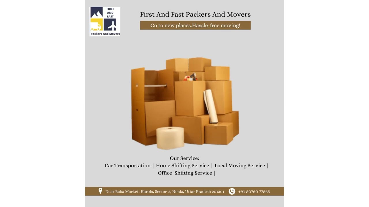 First & Fast Packers And Movers | Packers Movers in Noida | Movers in Noida | Local Shifting Noida.
