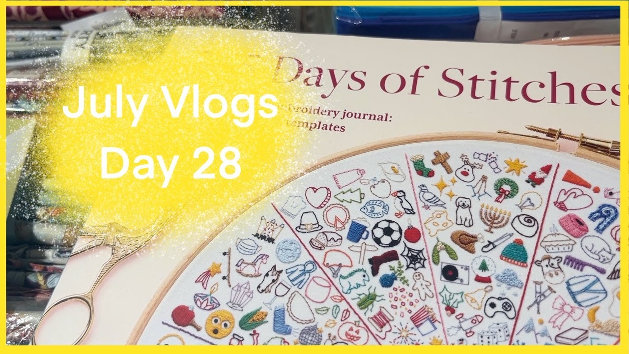 July Vlogs Day 28 || cross-stitch, nails