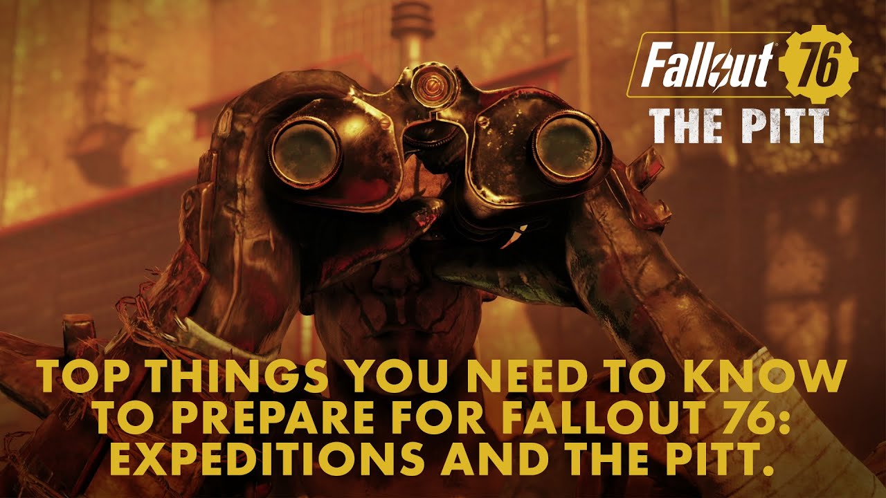 Top Things You Need to Know to Prepare for Fallout 76: Expeditions and The Pitt.