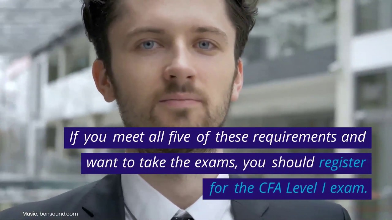 CFA Exam Requirements: How to Qualify to Sit for the CFA Exams