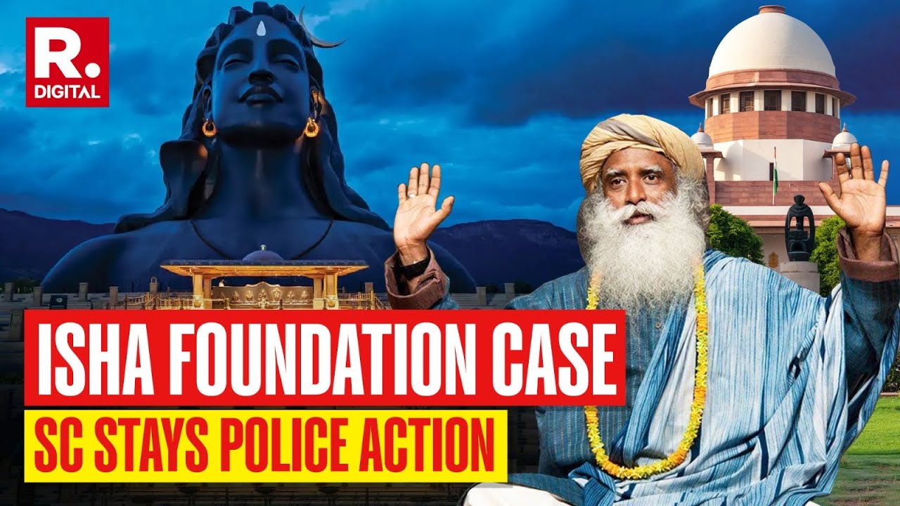 Isha Foundation Case Latest Updates: Supreme Court Halts Probe Into Case | Coimbatore News