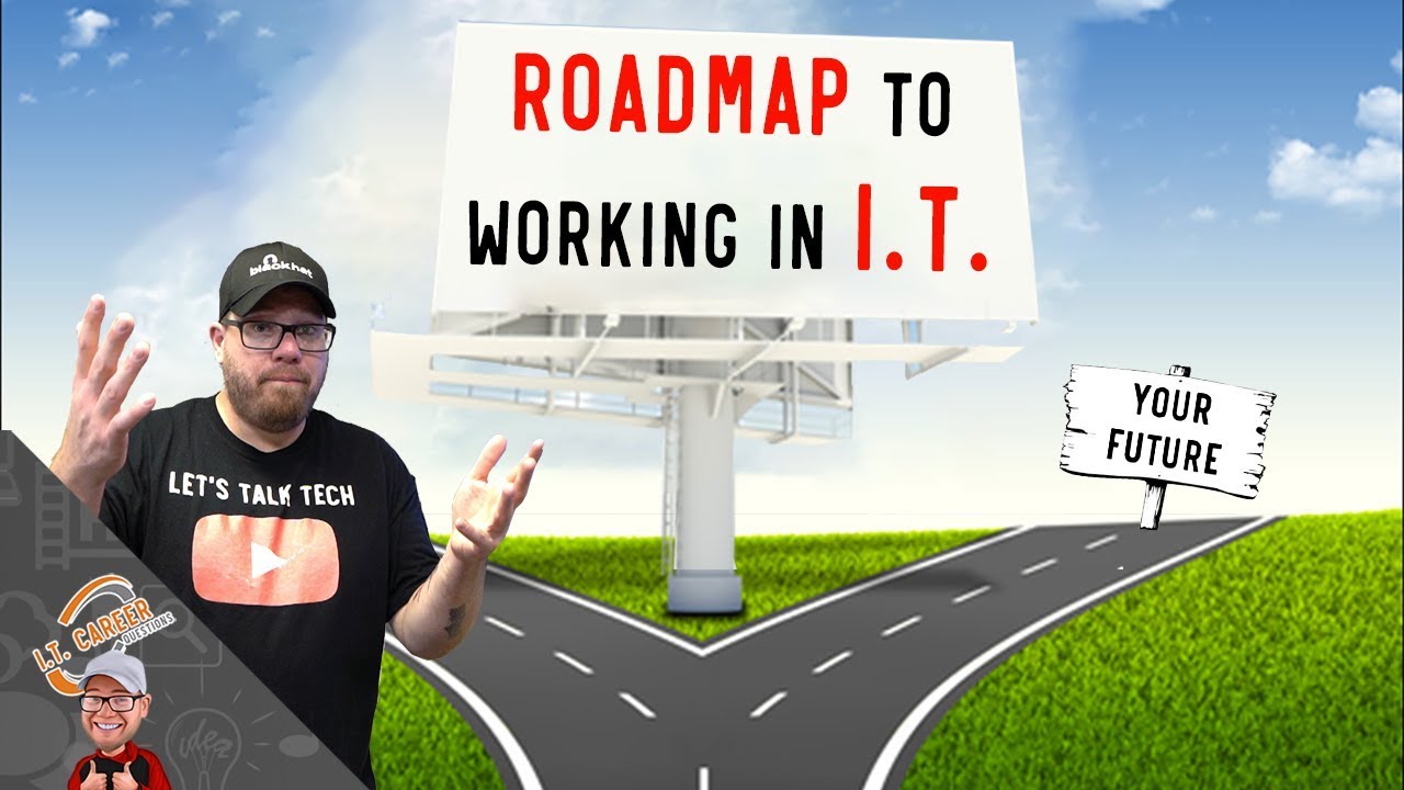 Where Do You Start in I.T.?  Discover Your Roadmap to Information Technology