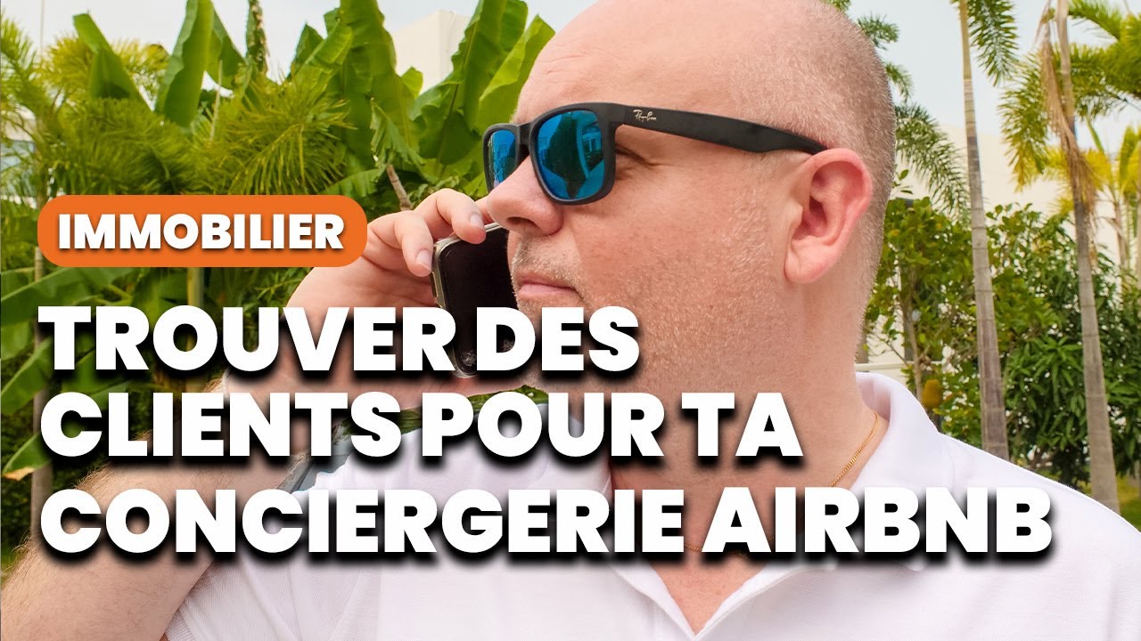 Ma méthode pour trouver des clients dans ta conciergerie airbnb.