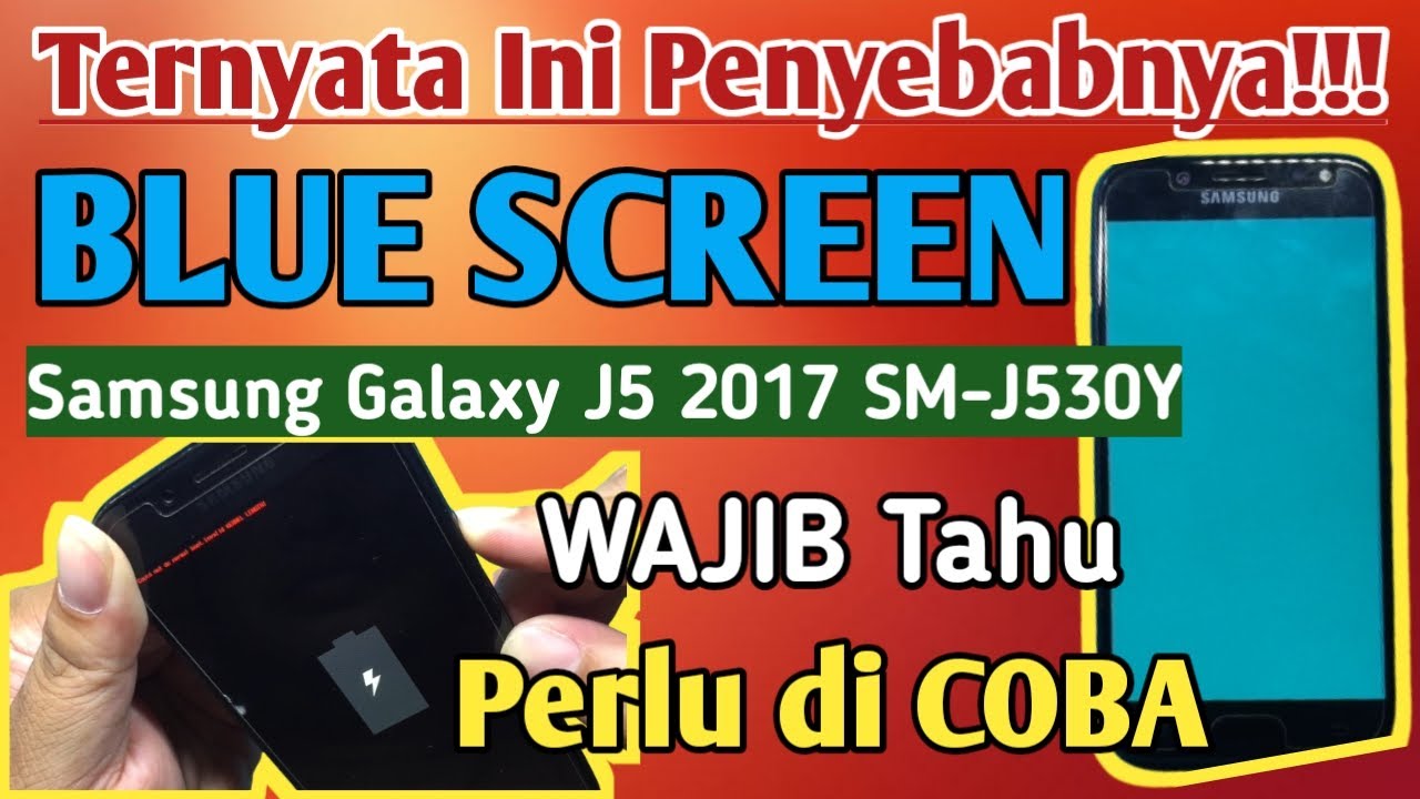 Ternyata Ini Penyebabnya!!! Samsung Galaxy J5 2017 SM-J530Y Blue Screen
