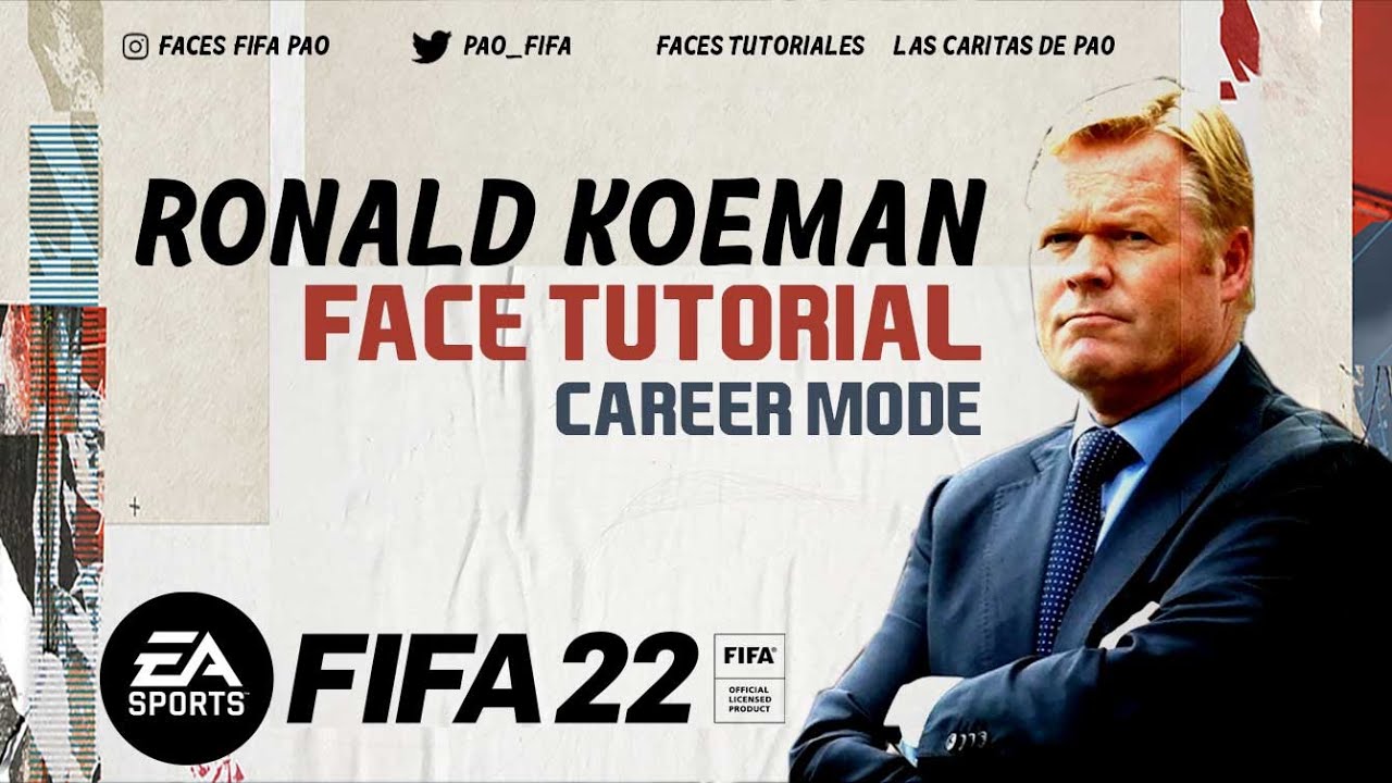 RONALD KOEMAN FACE FIFA 22 | TUTORIAL |  CAREER MODE | MANAGER