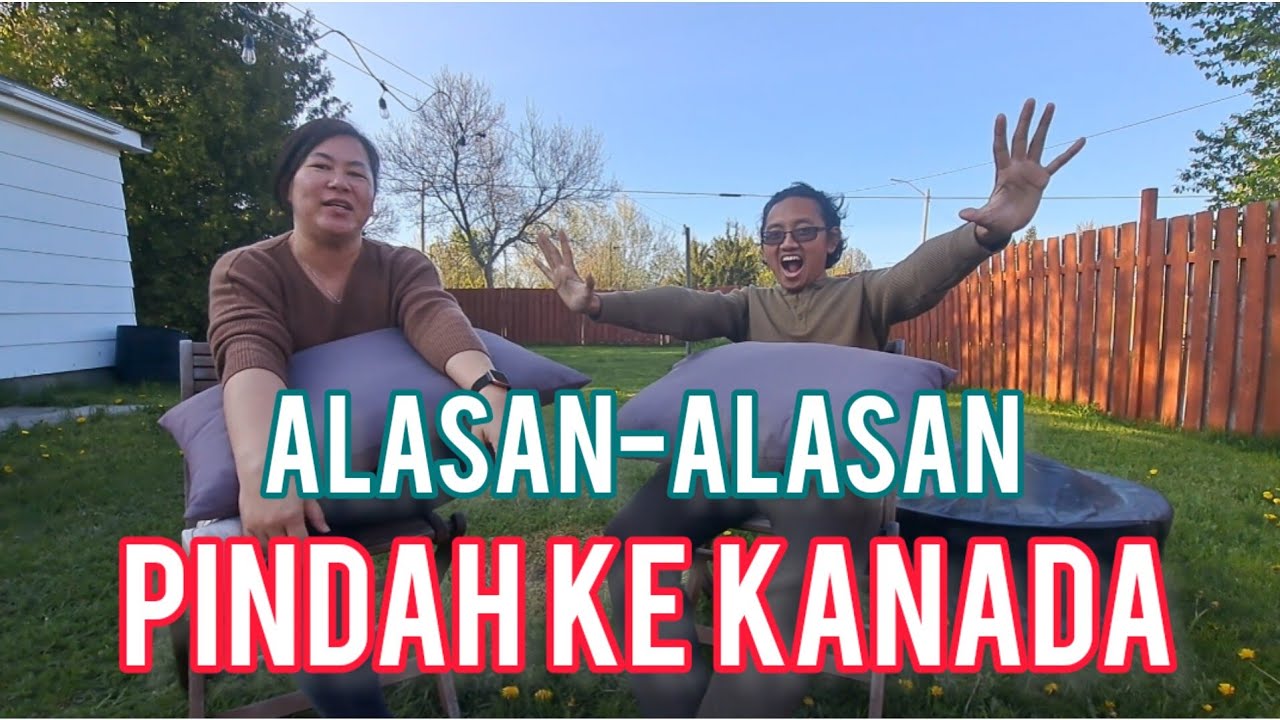Empat Alasan Umum Orang Pindah Ke Kanada - Bincang seru bersama Mirsani Channel