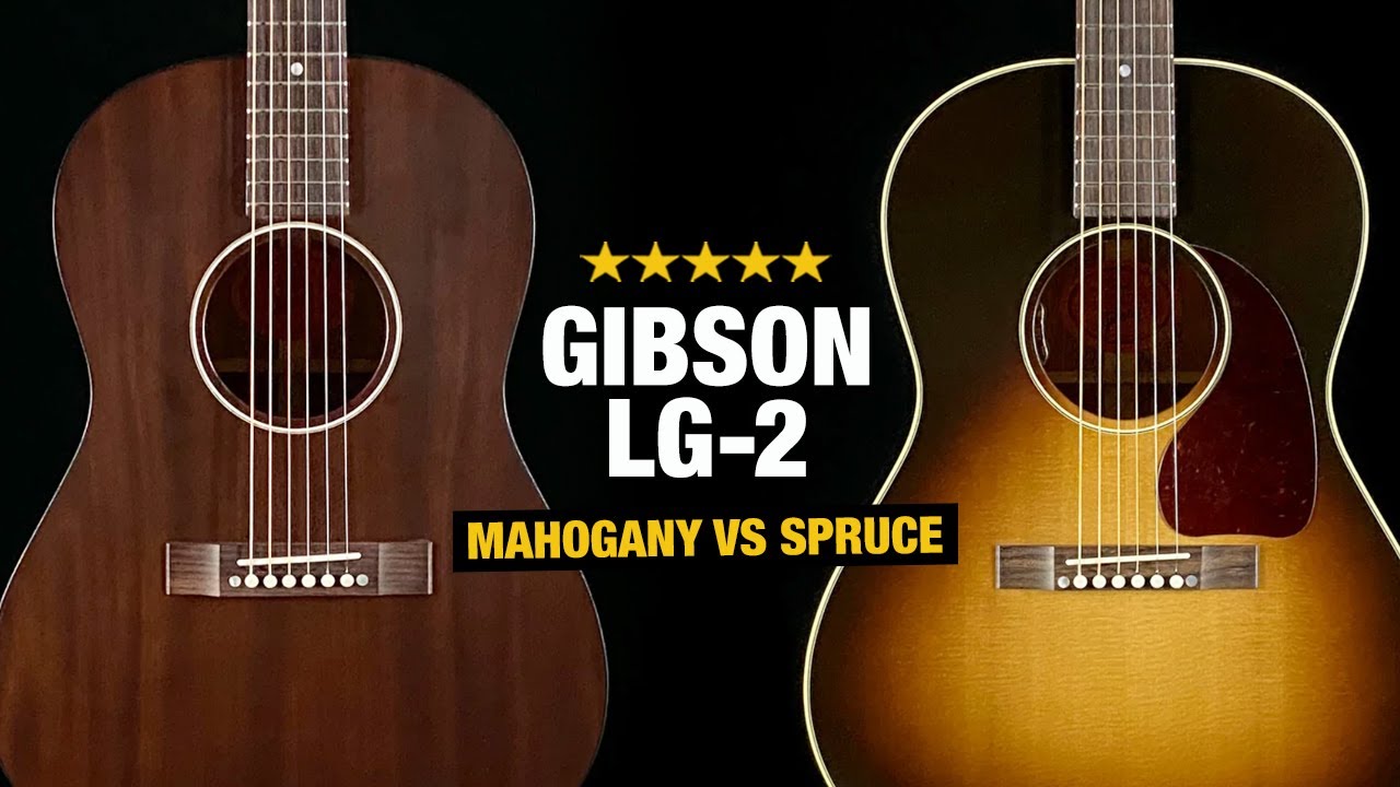 Gibson LG2 - All Mahogany vs Spruce/Mahogany