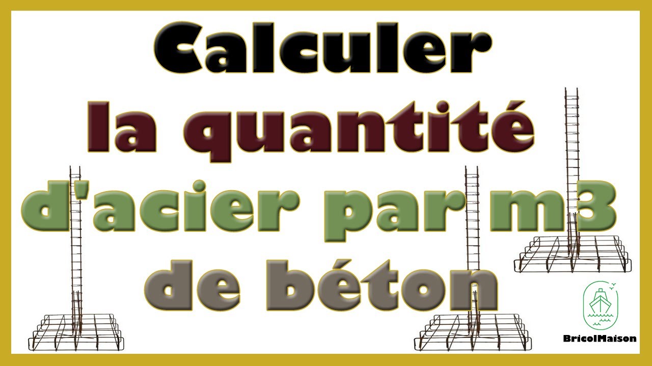 Comment calculer la quantit&eacute; d'acier par m3 de b&eacute;ton