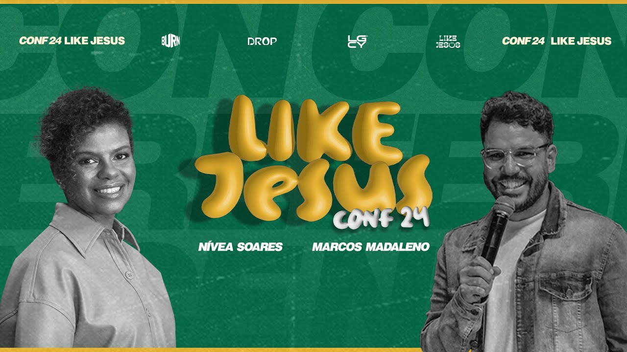 LIKE JESUS CONF24 | 1 Dia | Nívea Soares + Pr. Marcos Madaleno