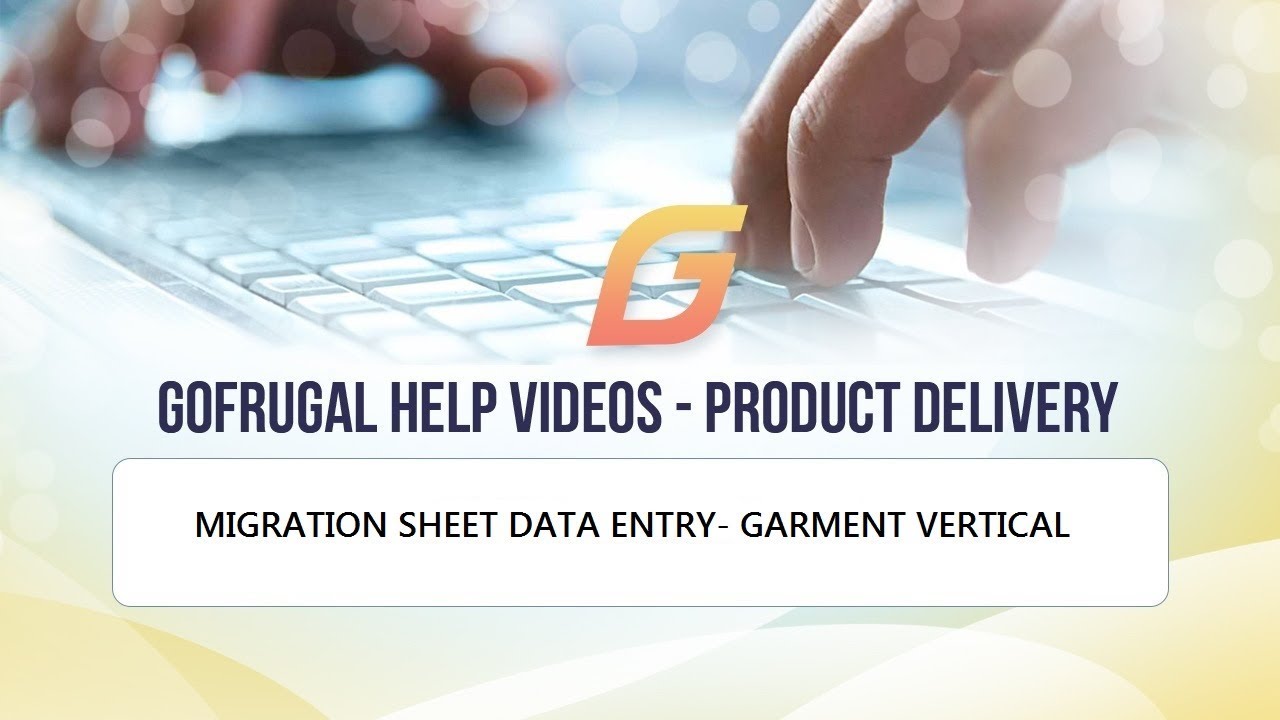 Migration Sheet Data Entry - GoFrugal RPOS7 Garments Product Delivery