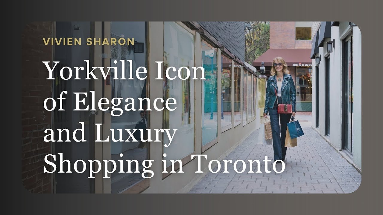 Yorkville Toronto Living: Pros & Cons of This Elegant & Fashionable Neighbourhood!