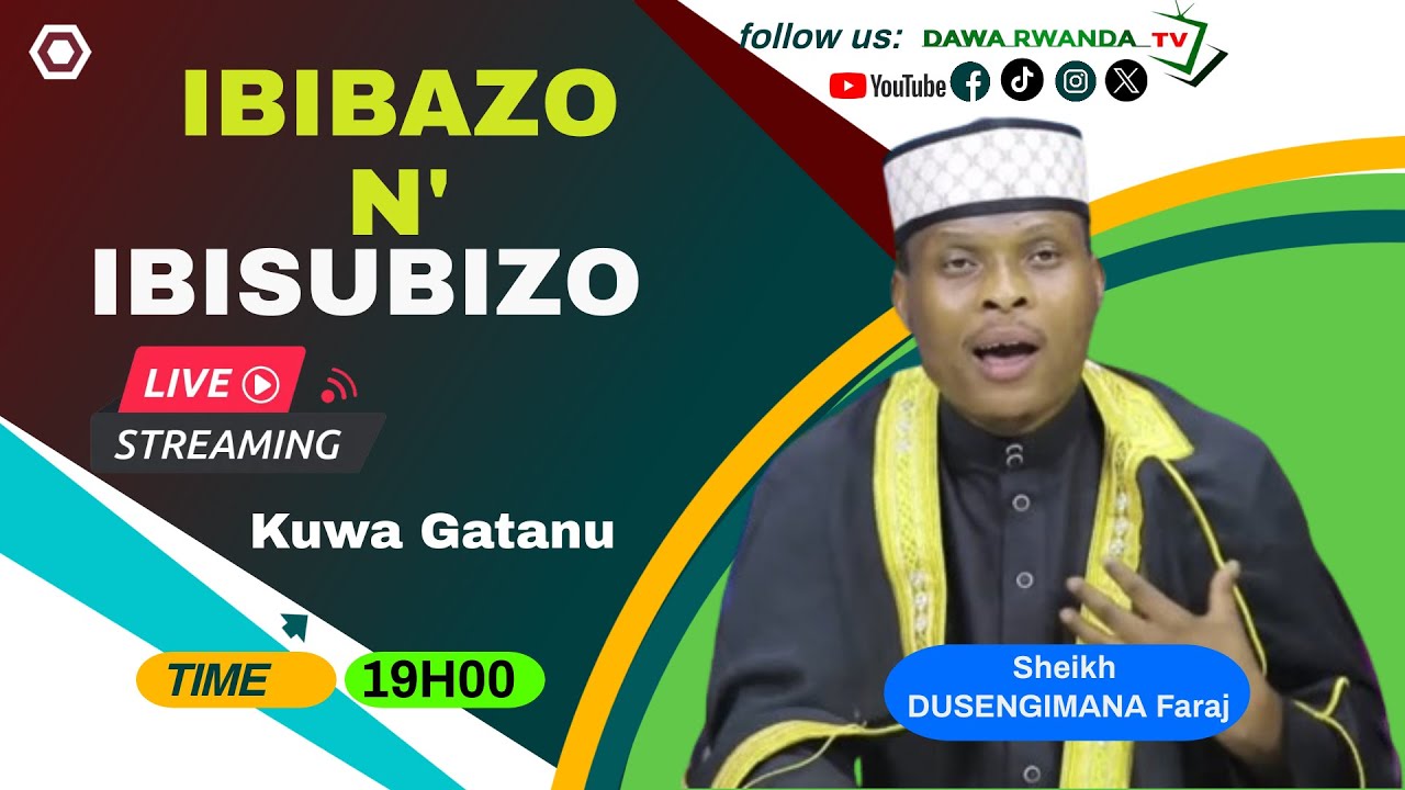 IBIBAZO N'IBISUBIZO HAMWE na Sh. Faraj BAZA IKIBAZO CYOSE UFITE KU IDINI YAWE 06/09/2024