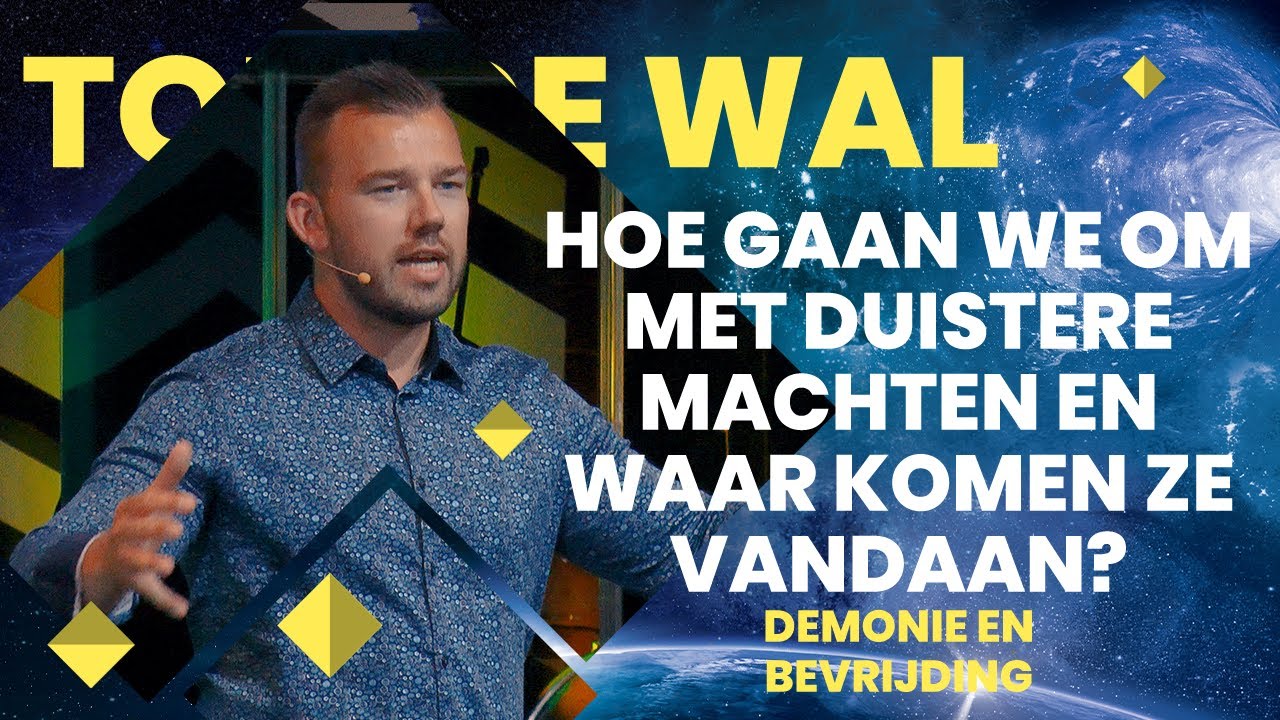 Waar komen demonen vandaan & hoe gaan we om met duistere machten? Tom de Wal Demonie&Bevrijding-Afl3