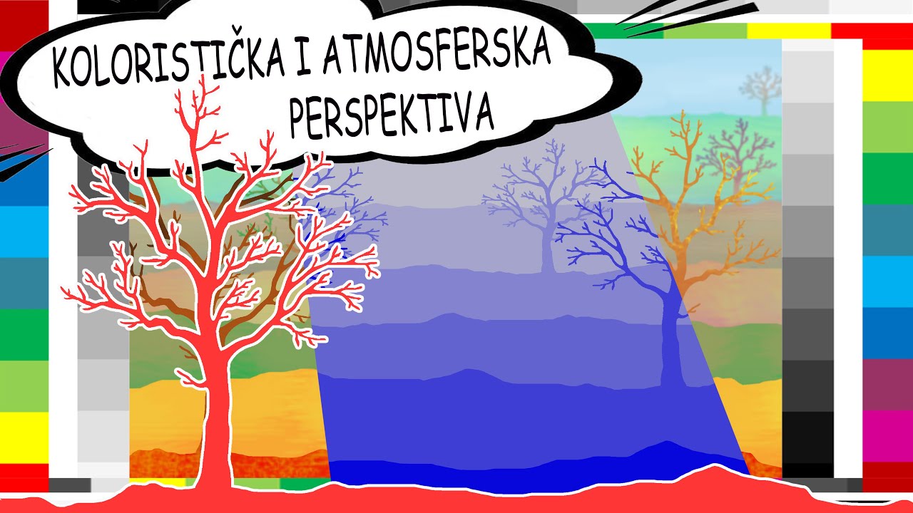 COLORISTIC & ATMOSPHERIC PERSPECTIVE explained / KOLORISTICKA I ATMOSFERSKA PERSPEKTIVA likovni123
