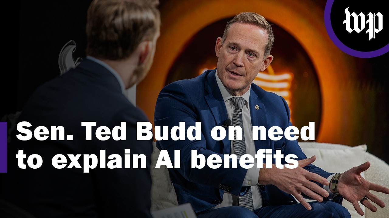 Sen. Ted Budd (R-N.C.) calls for public officials and companies to better explain AI benefits
