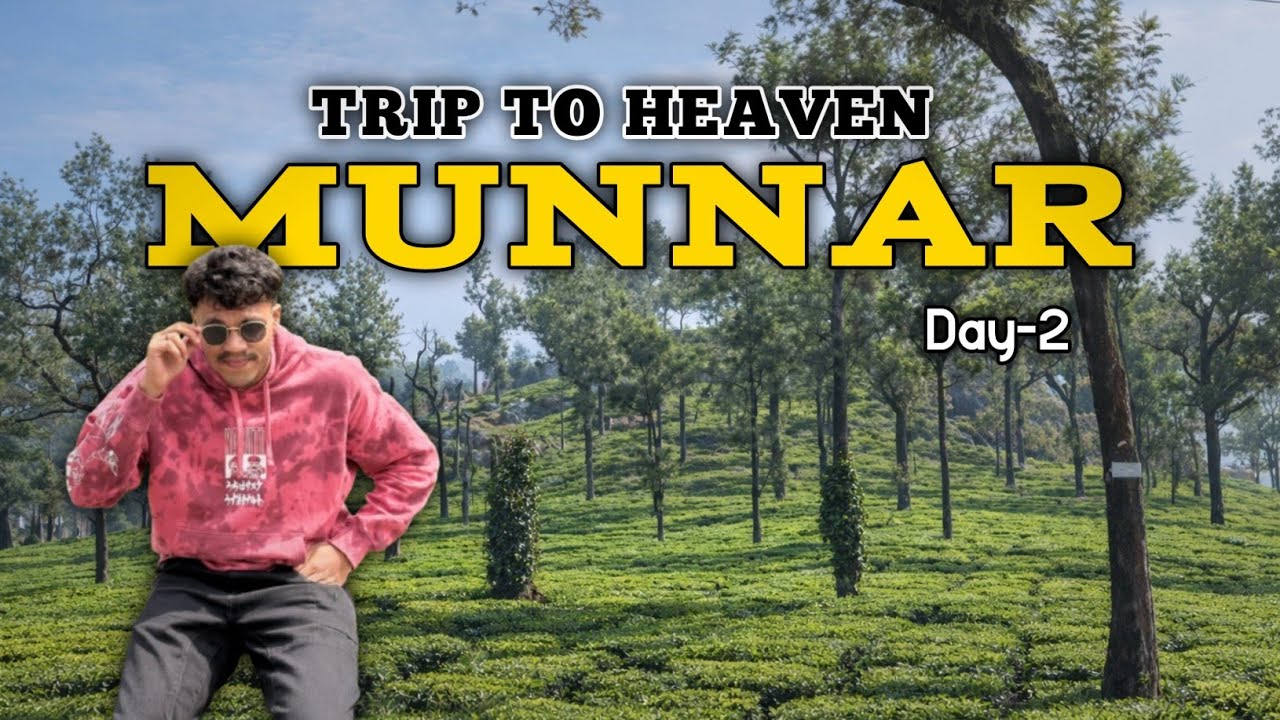 Trip to heaven Munnar day 2🍃
