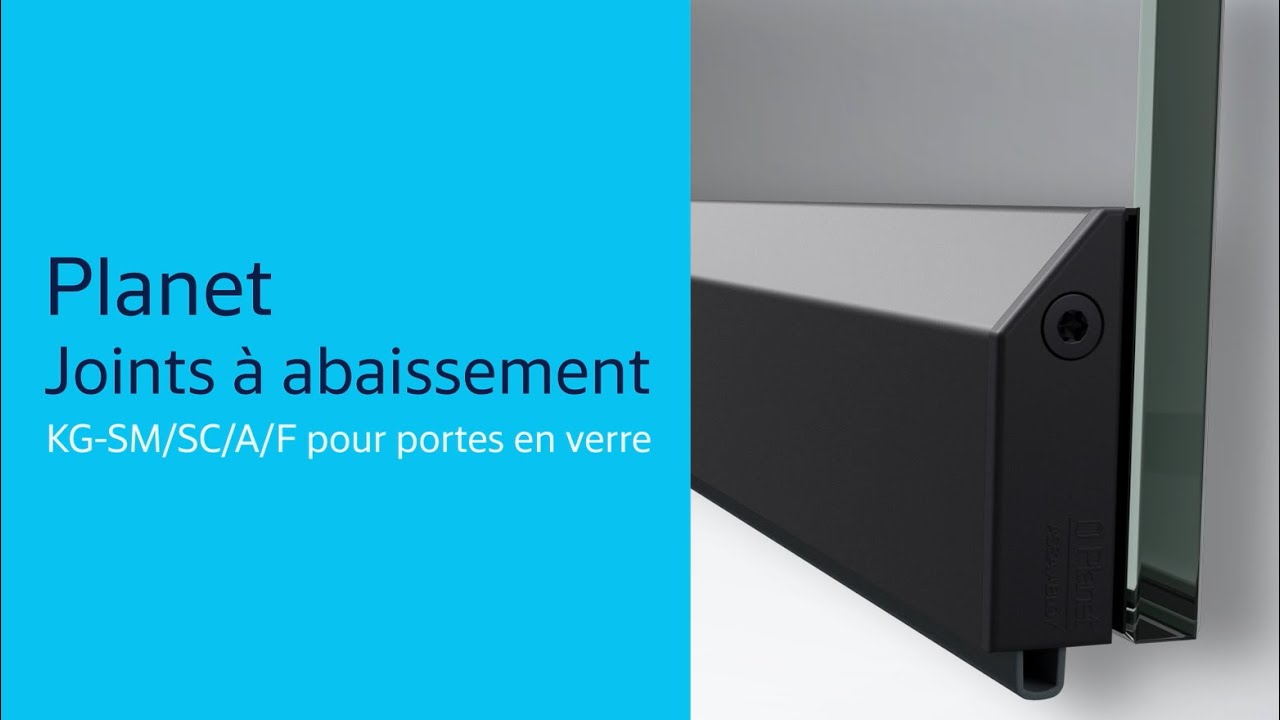 Joints à abaissement Planet KG pour portes en verre – Guide de montage