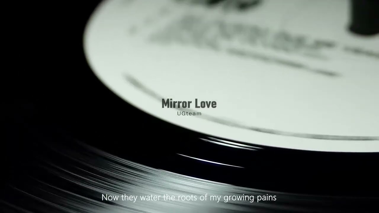 Mirror Love｜Ugteam · New life New song
