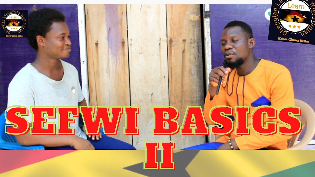 SEFWI LANGUAGE BASIC 2 || STARTING TO KNOW SEFWI