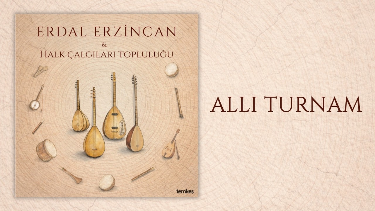 ALLI TURNAM - Erdal Erzincan & Halk Çalgıları Topluluğu [2026 © Temkeş Müzik] #erdalerzincan #music