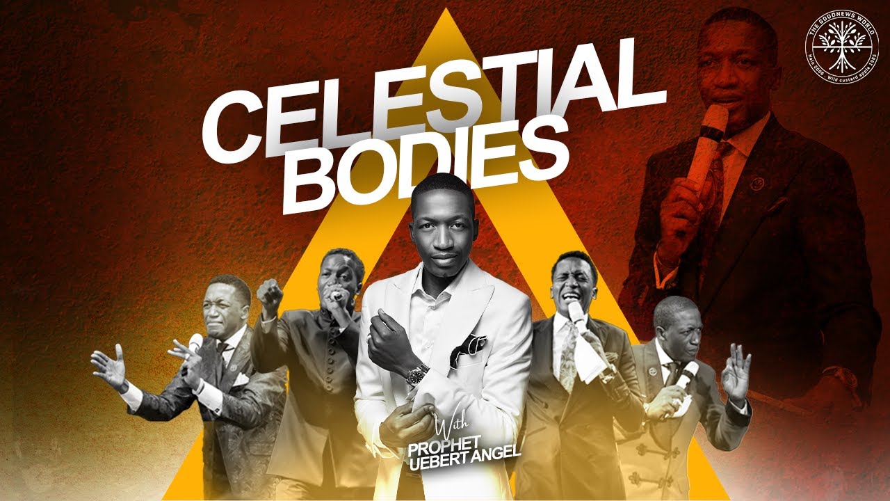 Celestial Bodies | Prophet Uebert Angel