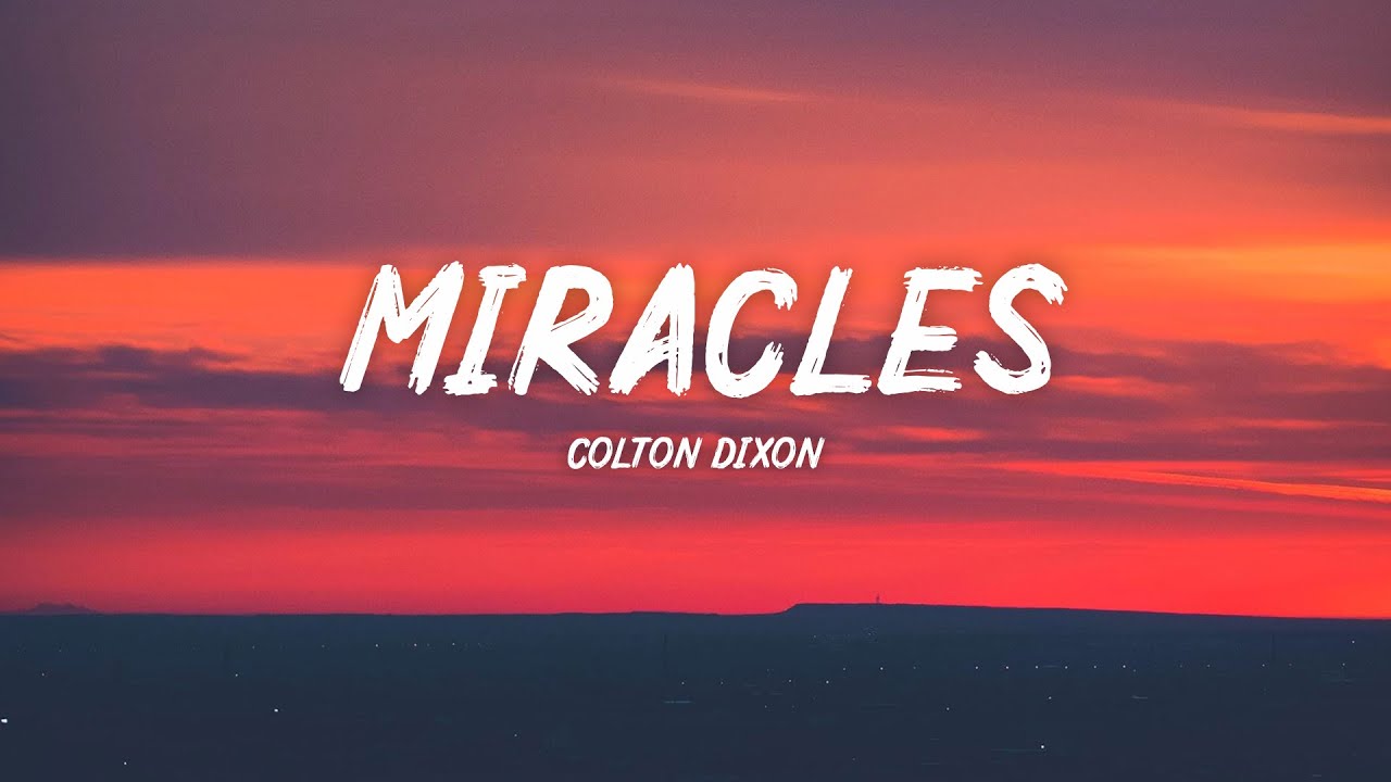 Colton Dixon - Miracles (Lyrics)